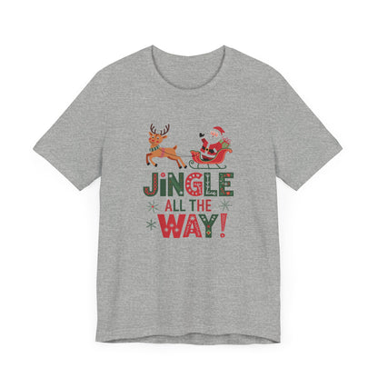 Men & Women Christmas T-Shirt. Jingle all the way. Unisex Christmas T-Shirt.