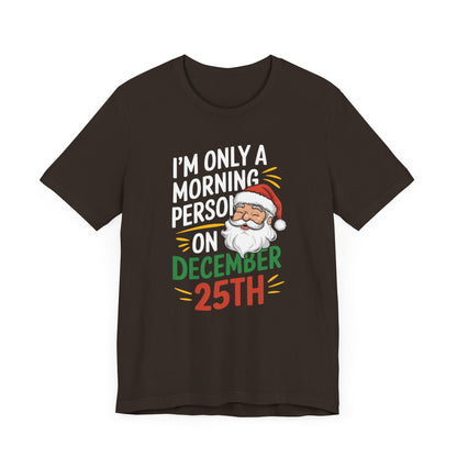 Men & Women Christmas T-Shirt. I'm not a morning person. Unisex Christmas T-Shirt.