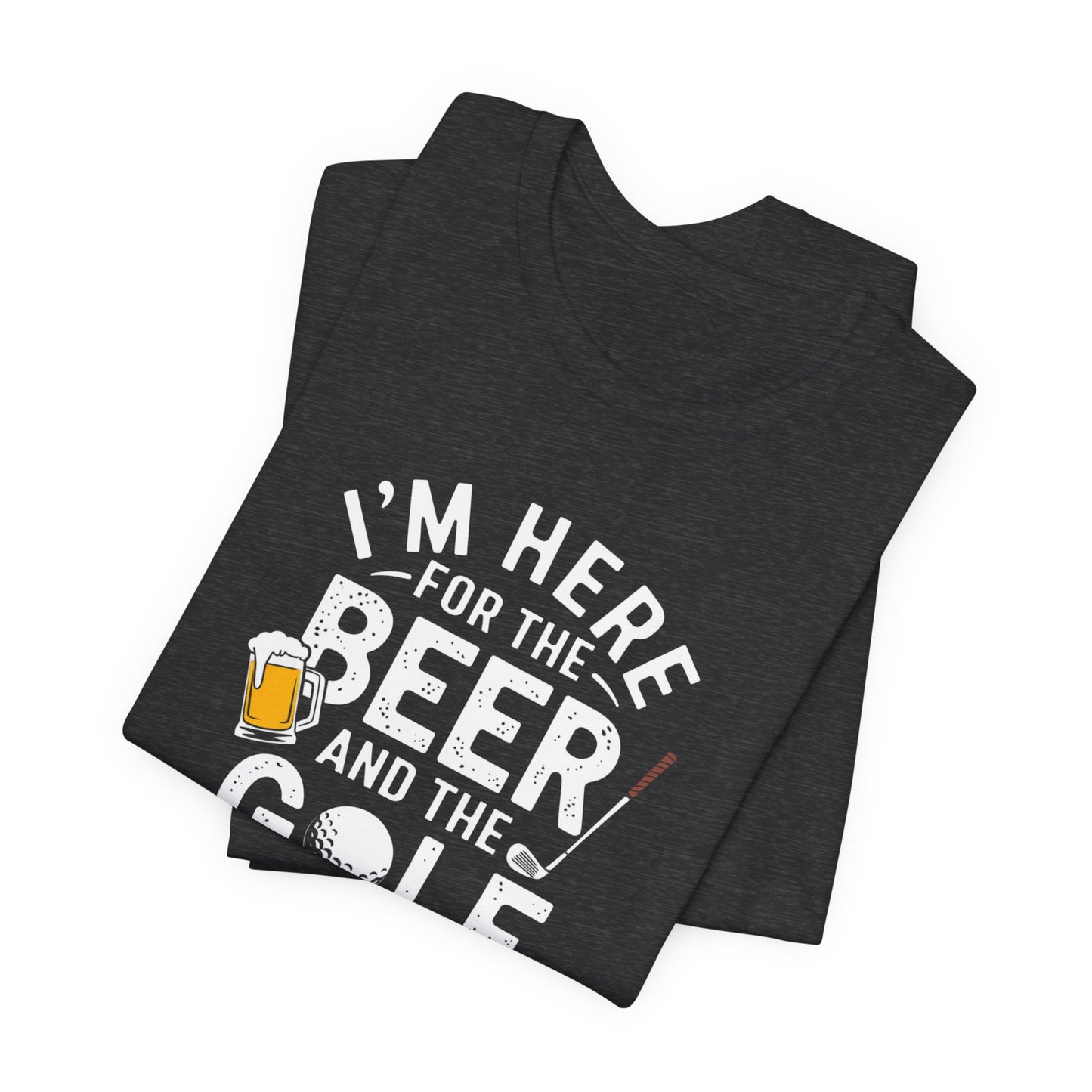 men & women golf t-shirt: i'm here for beer & golf! unisex golf t-shirt.