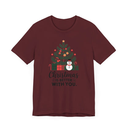 Men & Women Christmas T-Shirt. Christmas is better with you. Unisex Christmas T-Shirt.