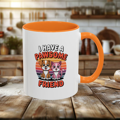 Colorful Mugs (11oz, 15oz) - I have a Pawesome Friend | Funny Dog Lover Gift | Cute Pet Quote Design