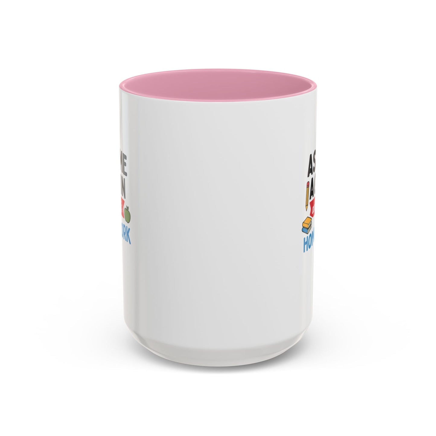 colorful 'ask me again, it's homework' mug - perfect for students. teachers with attitude.