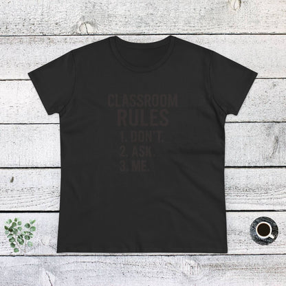 Trendy Women's Cotton Tee - Classroom Rules Design. Teachers with attitude.