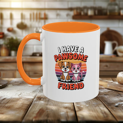 Colorful Mugs (11oz, 15oz) - I have a Pawesome Friend | Funny Dog Lover Gift | Cute Pet Quote Design