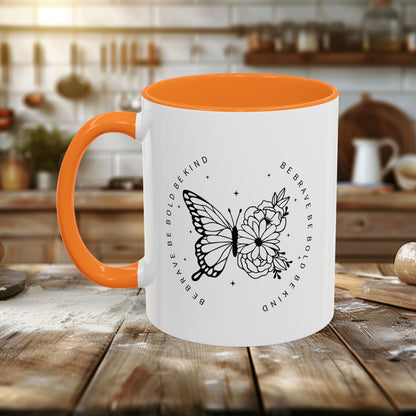 Colorful Mugs (11oz, 15oz) - Be Brave, Be Bold, Be Kind - Courageous Kindness Quote