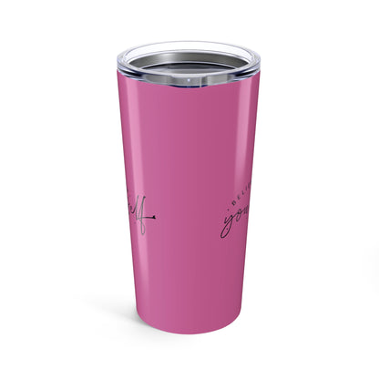 Motivational Tumbler - Believe in Yourself