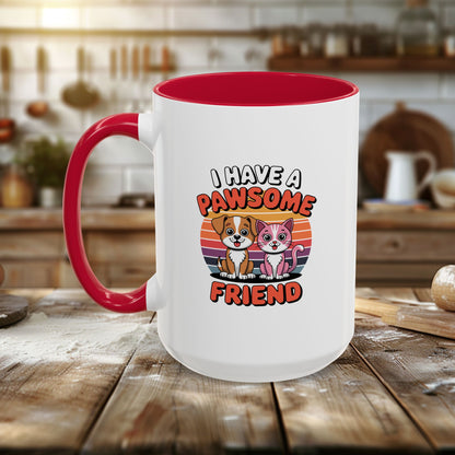 Colorful Mugs (11oz, 15oz) - I have a Pawesome Friend | Funny Dog Lover Gift | Cute Pet Quote Design