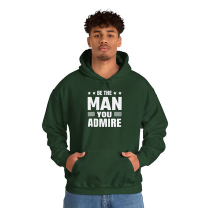 Unisex Heavy Blend™ Hooded Sweatshirt - Be the Man You Admire - Self-Improvement Quote
