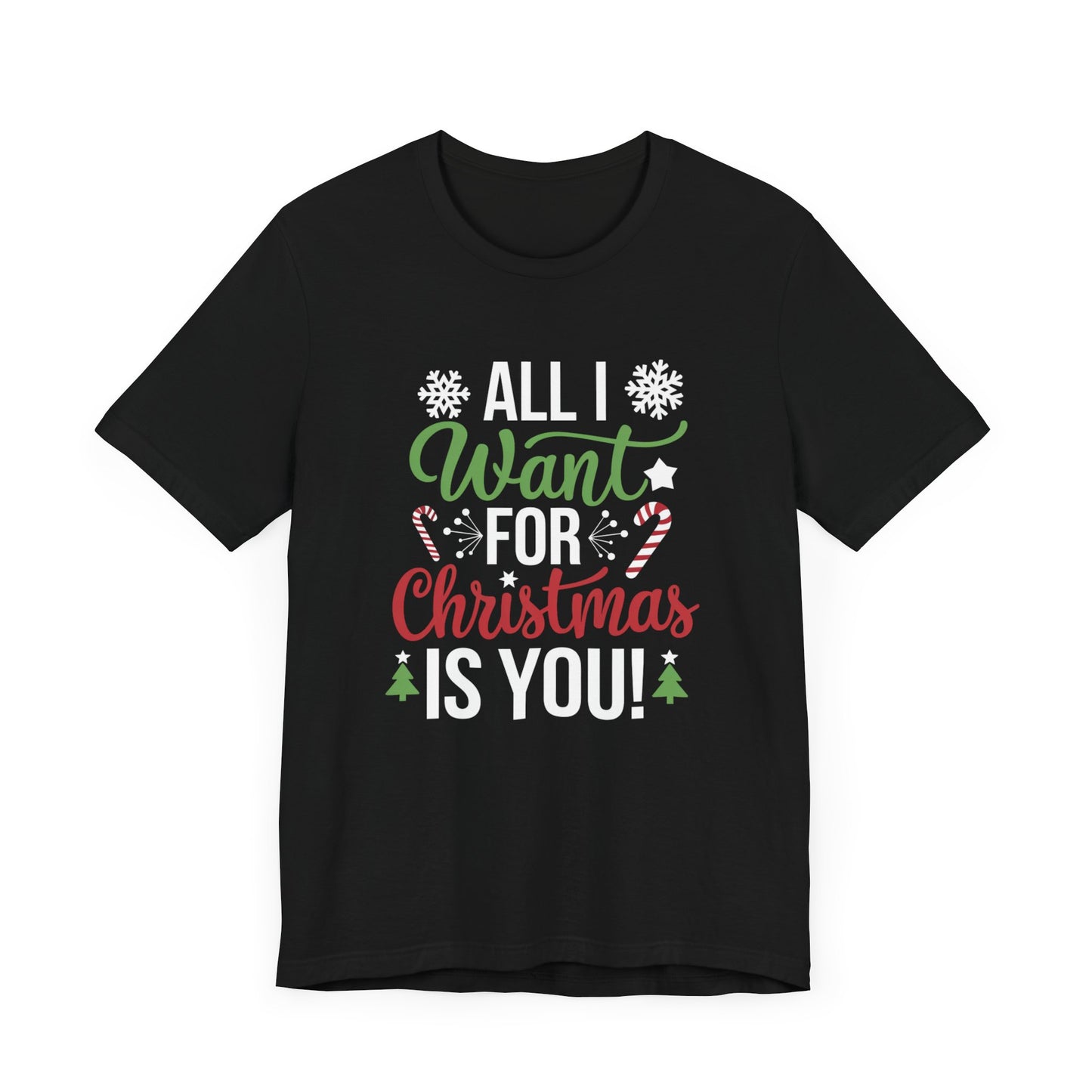 men & women christmas t-shirt. all i want for christmas is you. unisex christmas t-shirt.