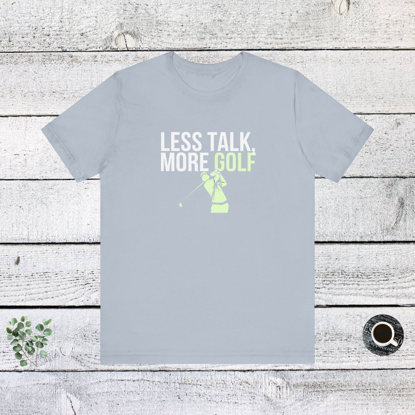 men & women golf t-shirt: less talk more golf! unisex golf t-shirt.