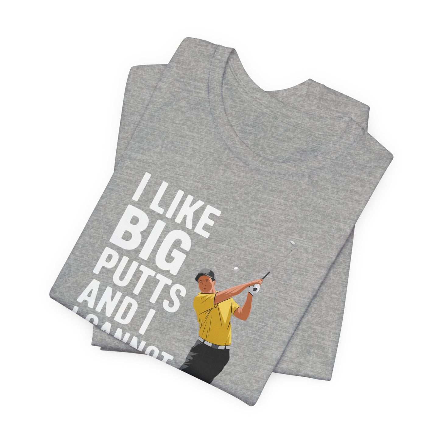 men & women golf t-shirt: i like big putts and i cannot lie. unisex golf t-shirt.