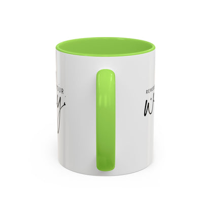 Colorful Mugs (11oz, 15oz) - Remember Your Why - Purpose Driven Motivation