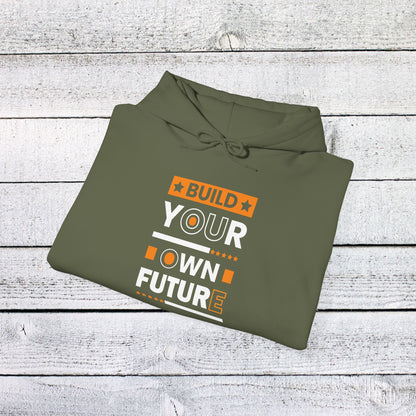 Unisex Heavy Blend™ Hooded Sweatshirt - Build Your Own Future - Empowerment Message