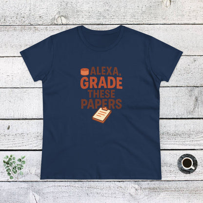Fun Women's Cotton Tee - Alexa, Grade These Papers. Teachers with Attitude.