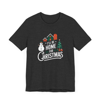 Men & Women Christmas T-Shirt. Home for Christmas. Unisex Christmas T-Shirt.