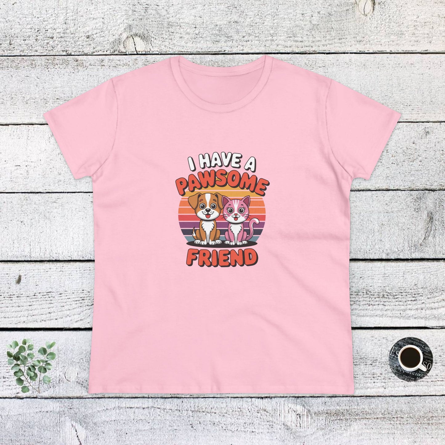 women's midweight cotton tee - i have a pawesome friend | funny dog lover gift | cute pet quote design