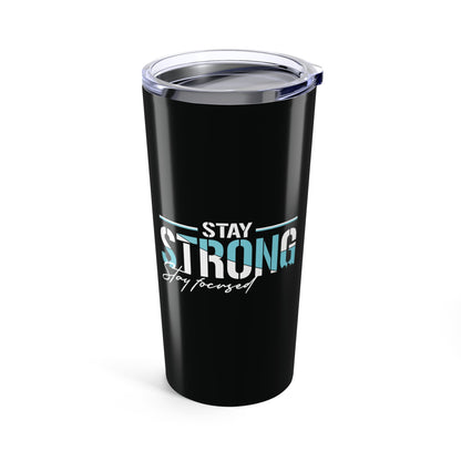 Tumbler 20oz - Stay Strong - Simple Motivation Design
