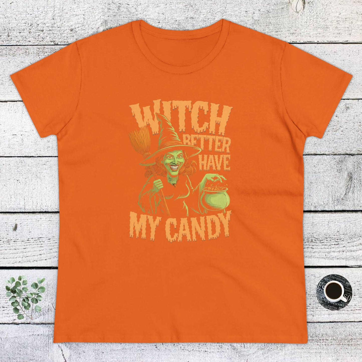 women's t-shirt, women's tee, women's halloween, witch better have my candy!