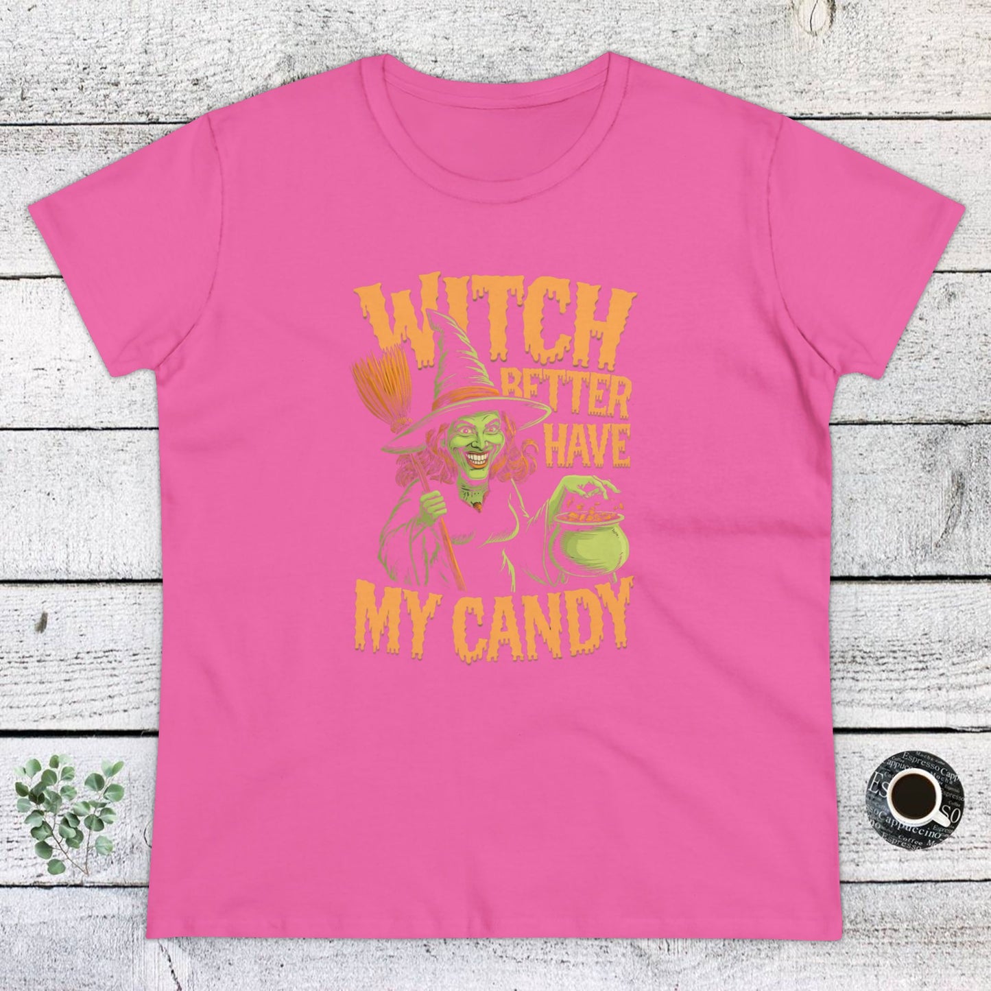 women's t-shirt, women's tee, women's halloween, witch better have my candy!