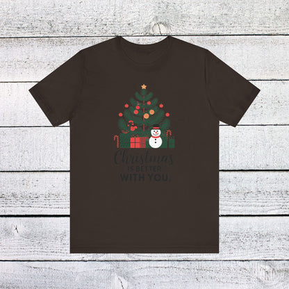 Men & Women Christmas T-Shirt. Christmas is better with you. Unisex Christmas T-Shirt.