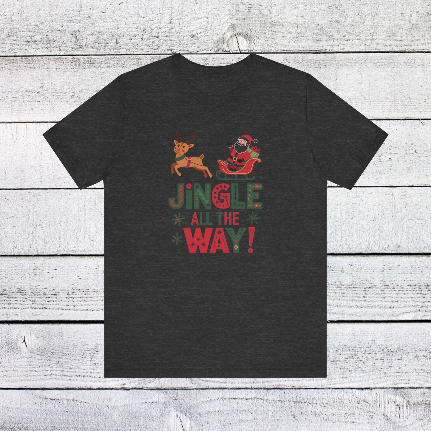 men & women christmas t-shirt. jingle all the way. unisex christmas t-shirt.