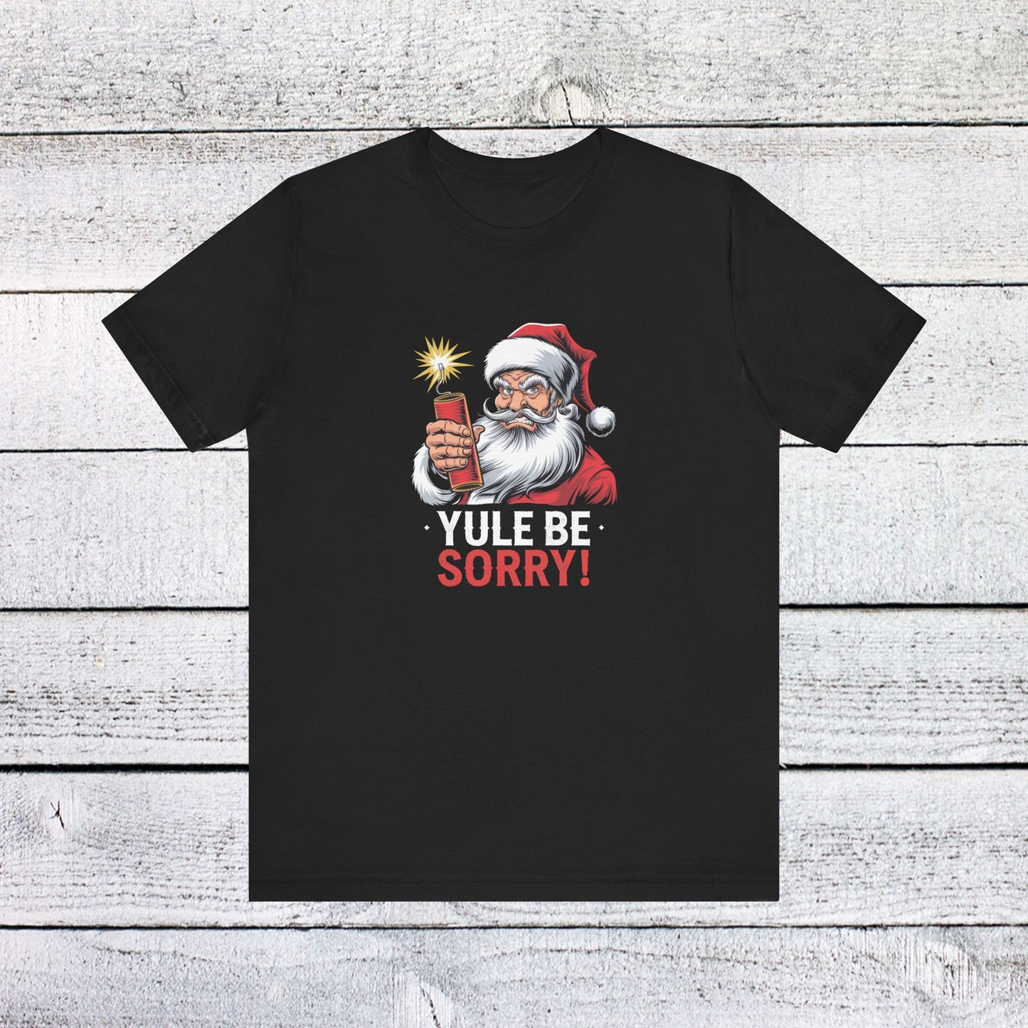 men & women christmas t-shirt. yule be sorry. unisex christmas t-shirt.