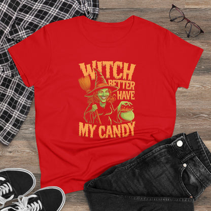 Women's T-Shirt, Women's Tee, Women's Halloween, Witch better have my candy!