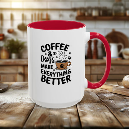 Colorful Mugs (11oz, 15oz) - Coffee and Dogs Make Everything better | Funny Dog Lover Gift | Cute Pet Quote Design