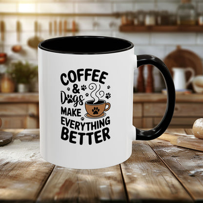 Colorful Mugs (11oz, 15oz) - Coffee and Dogs Make Everything better | Funny Dog Lover Gift | Cute Pet Quote Design