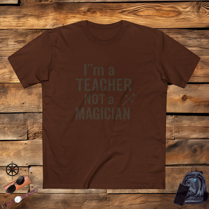 Men's Stable Tee - I'm a Teacher Not a Magician. Teachers with Attitude.