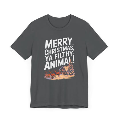 Men & Women Christmas T-Shirt. Merry Christmas Ya Filthy Animal. Unisex Christmas T-Shirt.