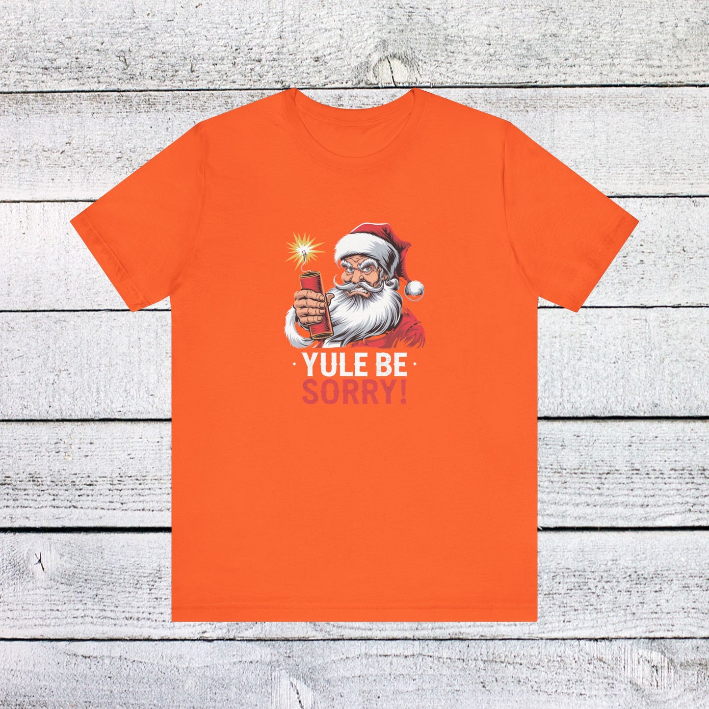 men & women christmas t-shirt. yule be sorry. unisex christmas t-shirt.