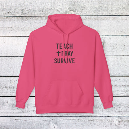 Unisex Softstyle Hoodie - Teach, Pray, Survive Design. Teachers with Attitude.