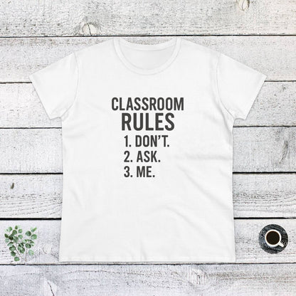 Trendy Women's Cotton Tee - Classroom Rules Design. Teachers with attitude.