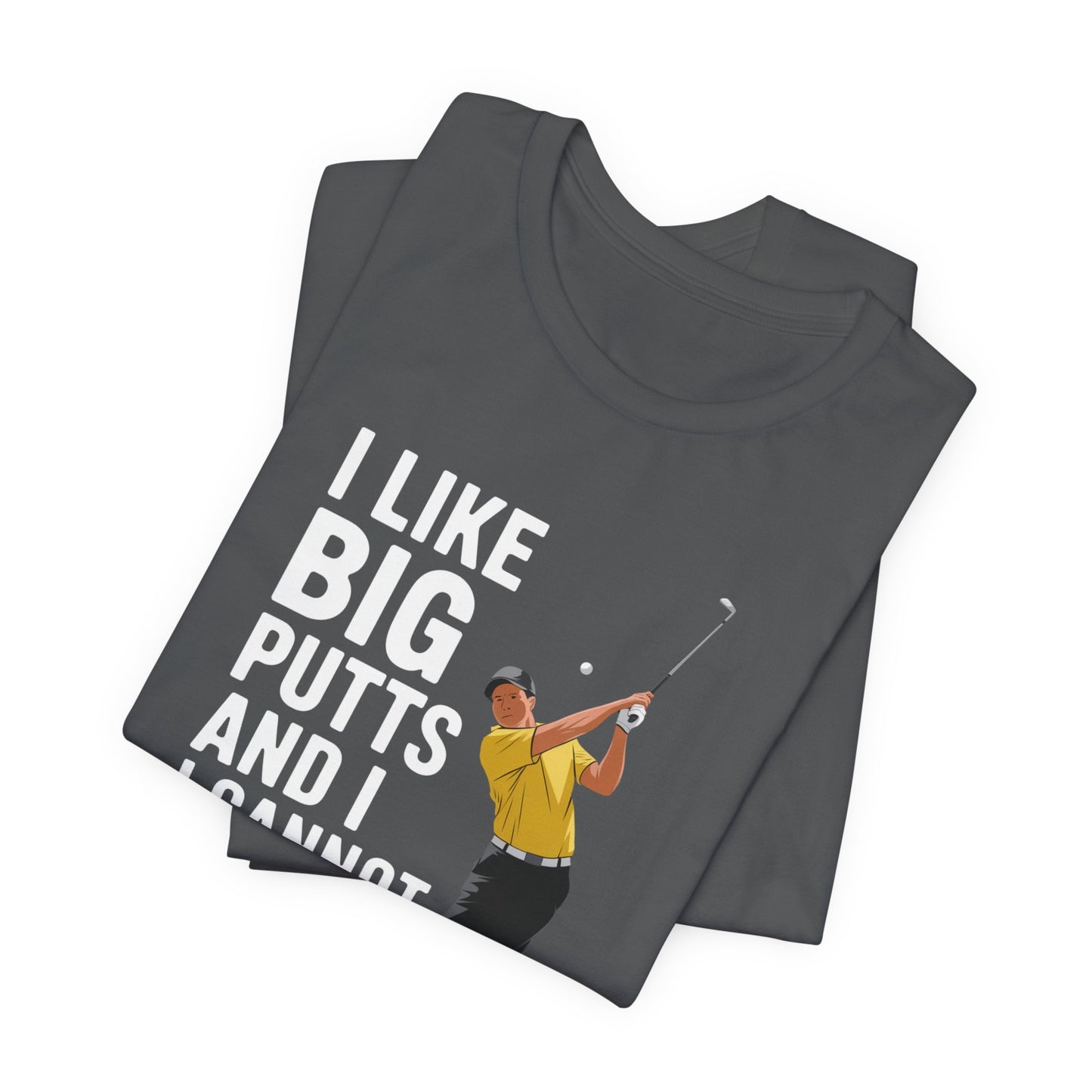 men & women golf t-shirt: i like big putts and i cannot lie. unisex golf t-shirt.