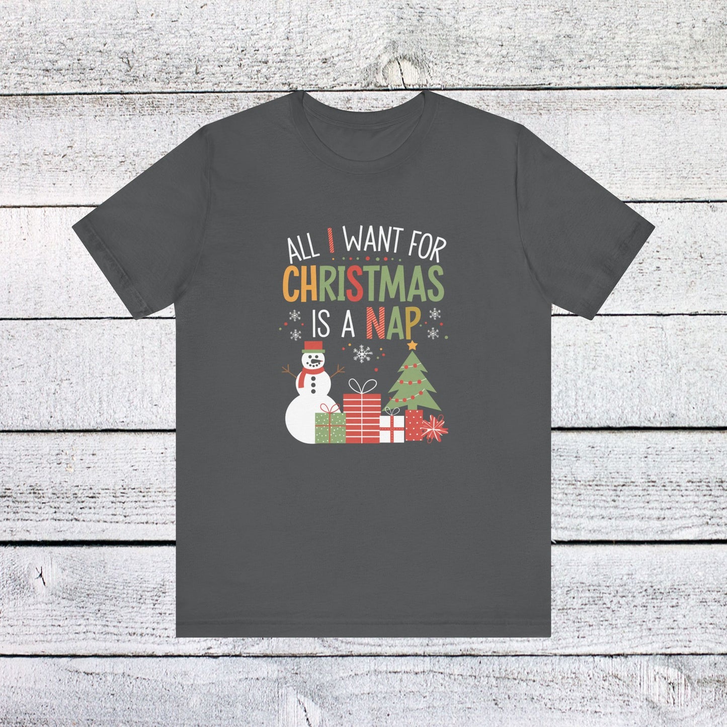 men & women christmas t-shirt. all i want for christmas is a nap! unisex christmas t-shirt