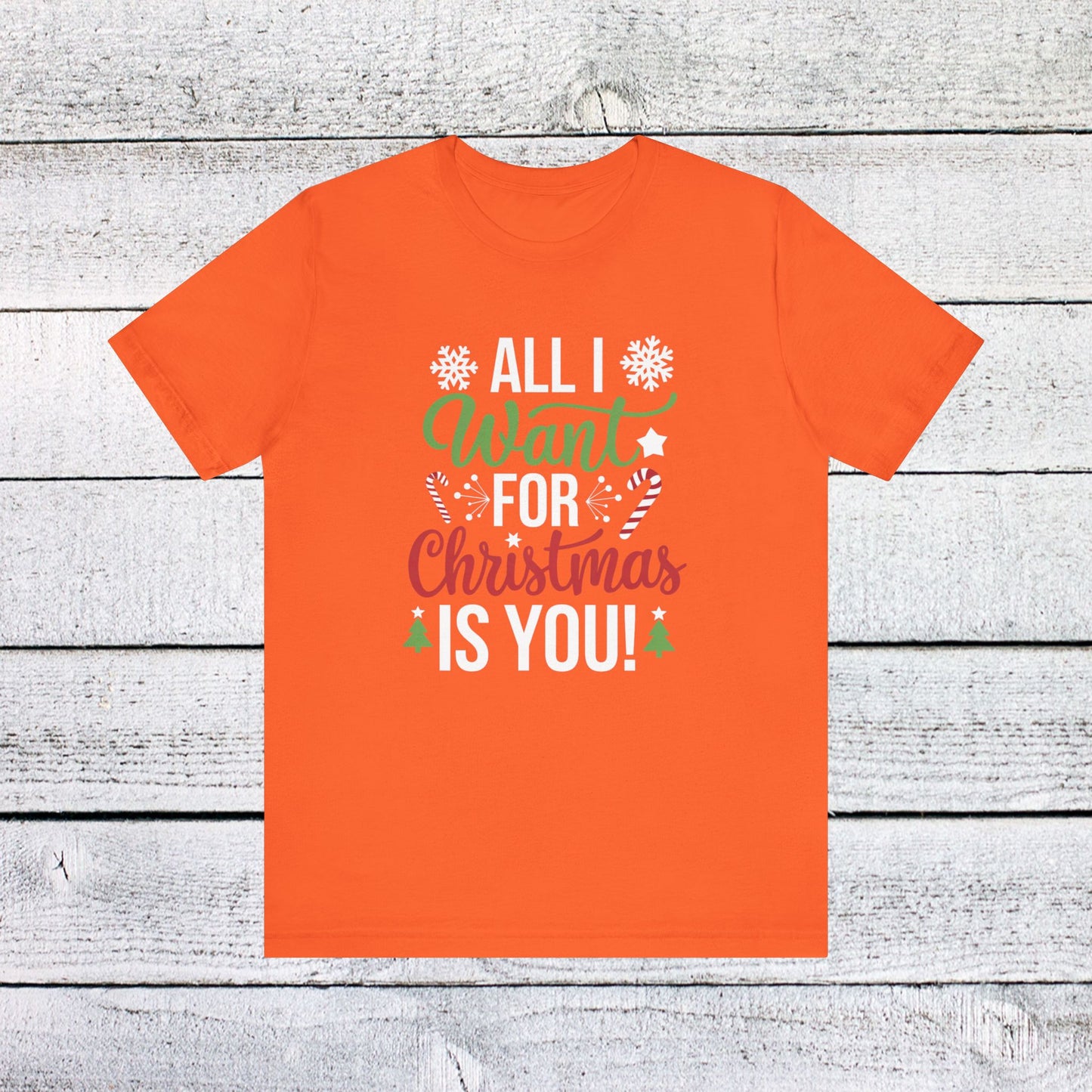 men & women christmas t-shirt. all i want for christmas is you. unisex christmas t-shirt.