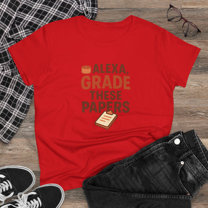 Fun Women's Cotton Tee - Alexa, Grade These Papers. Teachers with Attitude.