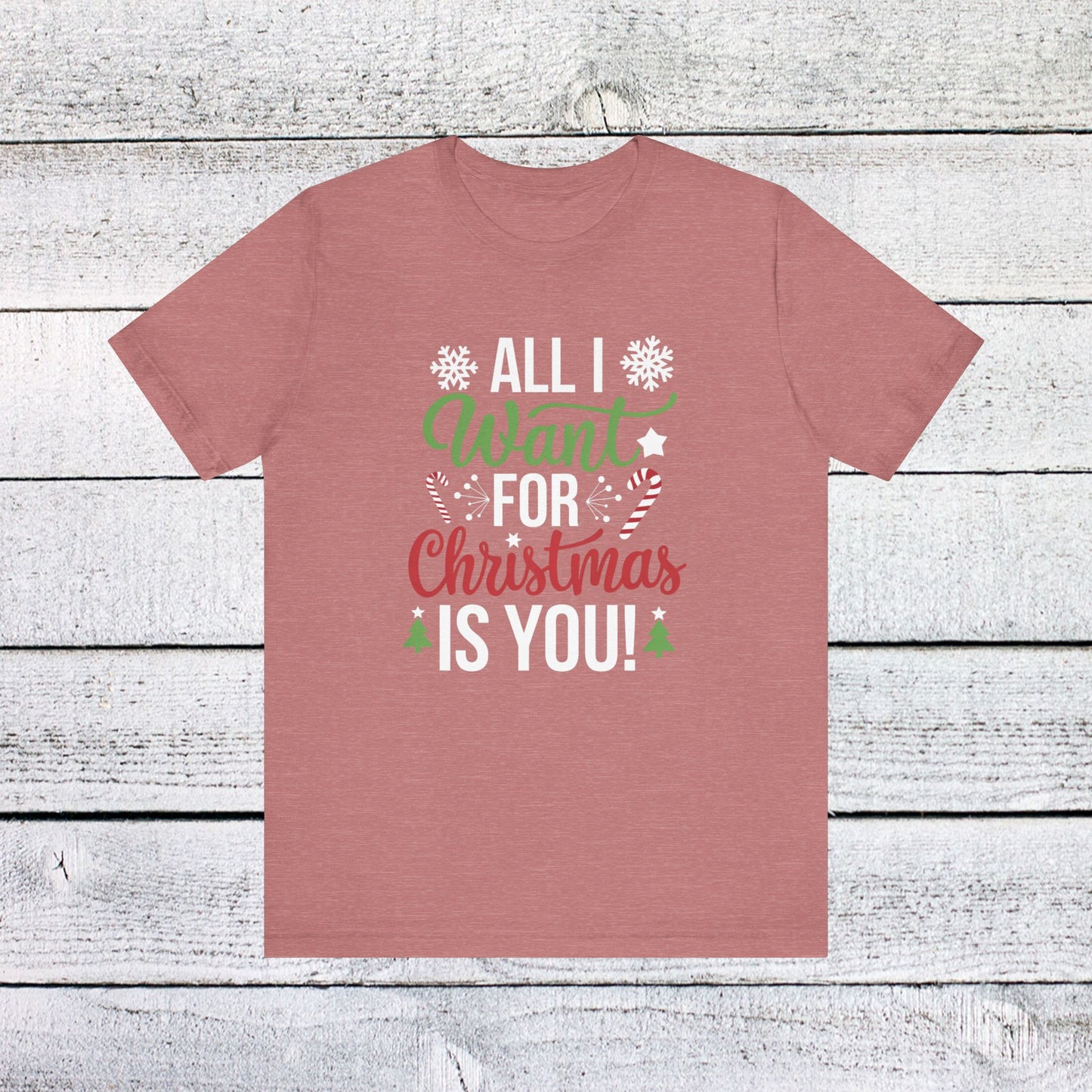 men & women christmas t-shirt. all i want for christmas is you. unisex christmas t-shirt.