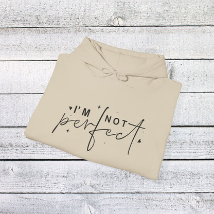Unisex Heavy Blend™ Hooded Sweatshirt - I’m Not Perfect - Self-Acceptance Quote