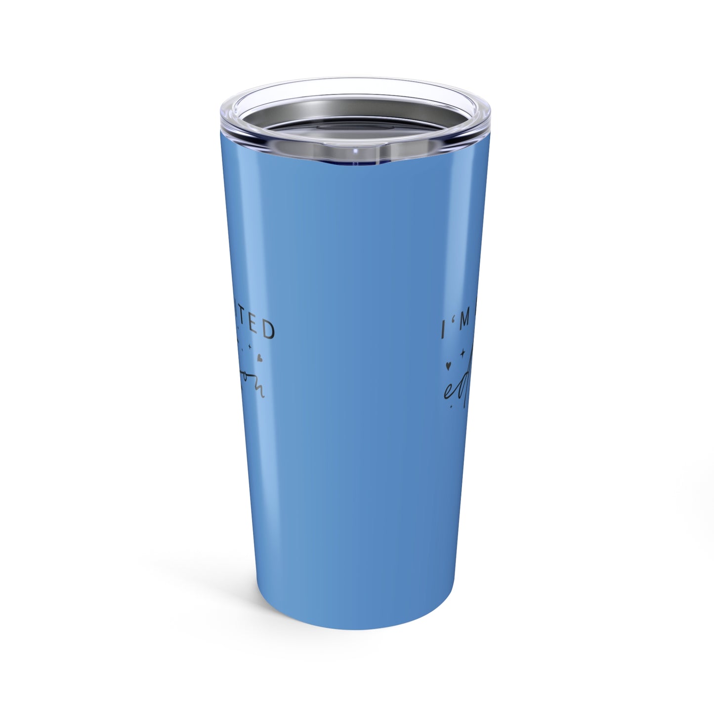 tumbler 20oz - i’m limited edition - unique confidence quote