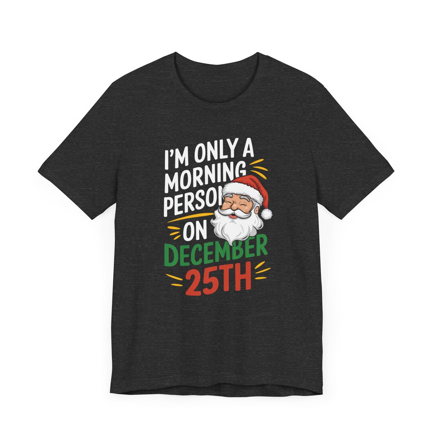 men & women christmas t-shirt. i'm not a morning person. unisex christmas t-shirt.