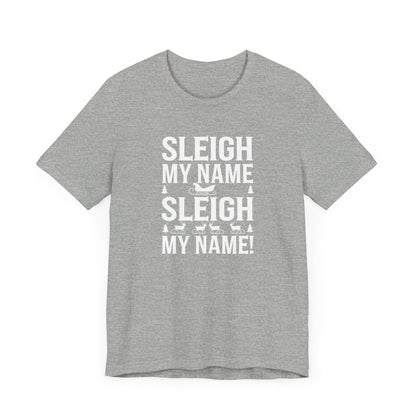 Sleigh My Name, Sleigh My Name!