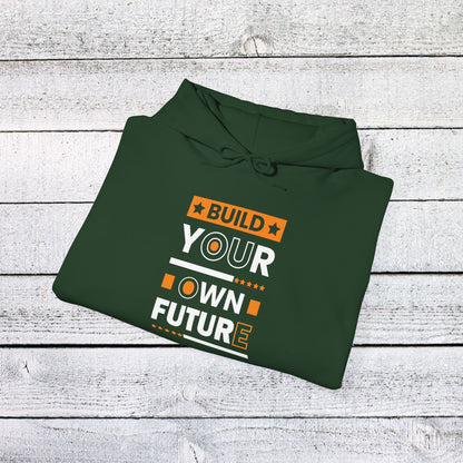 Unisex Heavy Blend™ Hooded Sweatshirt - Build Your Own Future - Empowerment Message