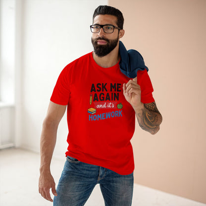 Men's Stable Tee: Ask Me Again, It's Homework. Teachers with Attitude.