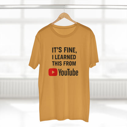 Men's Stable Tee: It's Fine, I Learned This from YouTube