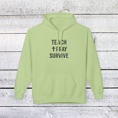 Unisex Softstyle Hoodie - Teach, Pray, Survive Design. Teachers with Attitude.