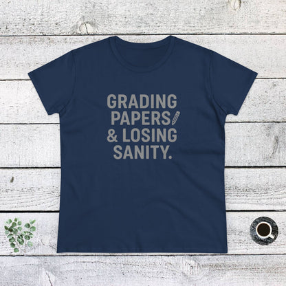 Women's Cotton Tee - Grading Papers & Losing Sanity. Teachers with attitude.