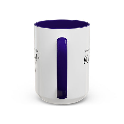 Colorful Mugs (11oz, 15oz) - Remember Your Why - Purpose Driven Motivation