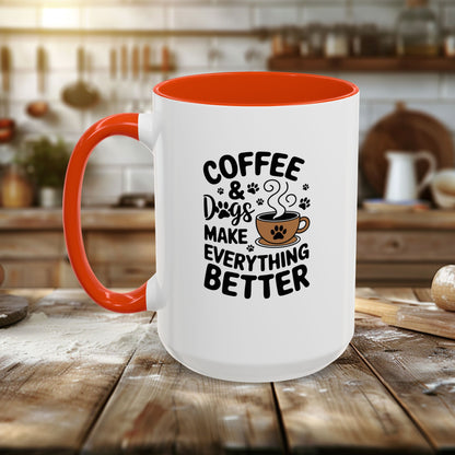 Colorful Mugs (11oz, 15oz) - Coffee and Dogs Make Everything better | Funny Dog Lover Gift | Cute Pet Quote Design